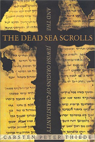 The Dead Sea scrolls and the Jewish origins of Christianity Cover