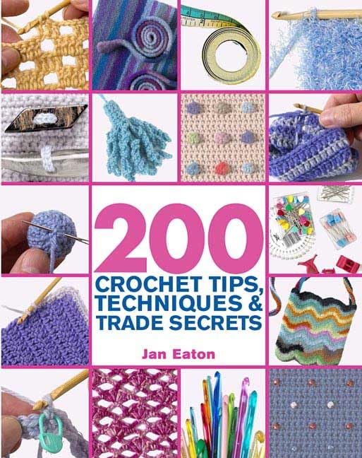 200 Crochet Tips, Techniques & Trade Secrets Cover