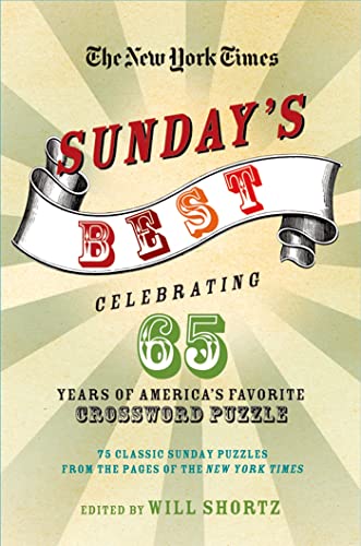 The New York Times Sunday's Best: Celebrating 65 Years of America's Favorite Crossword Puzzle Cover