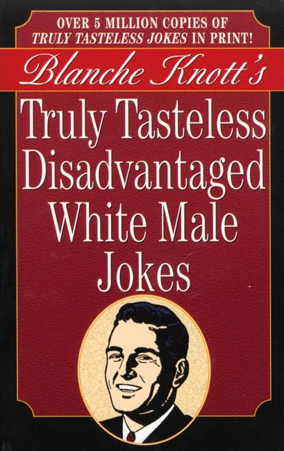 Truly Tasteless Disadvantaged White Male Jokes Cover