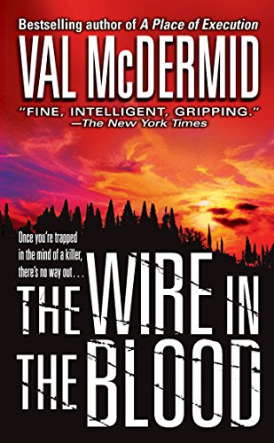 The Wire in the Blood (A Dr. Tony Hill & Carol Jordan Mystery) Cover