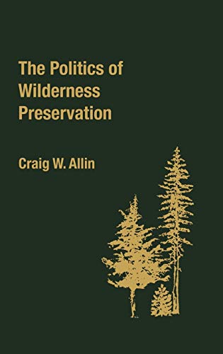 The politics of wilderness preservation Cover