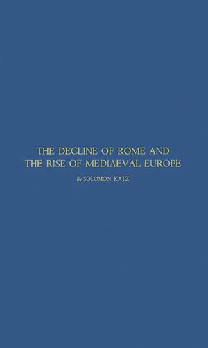 The decline of Rome and the rise of mediaeval Europe Cover