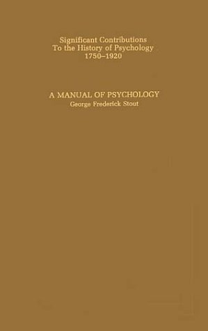 A Manual of Psychology (Significant Contributions to the History of Psychology 1750-1920) Cover