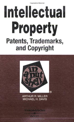 Intellectual Property-Patents, Trademarks And Copyright in a Nutshell Cover