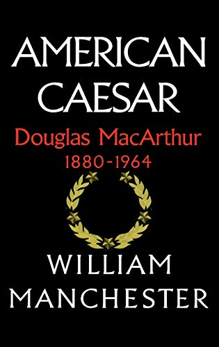 American Caesar, Douglas MacArthur, 1880-1964 Cover