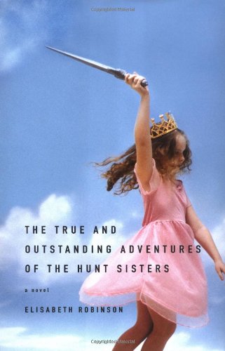 The true and outstanding adventures of the Hunt sisters Cover