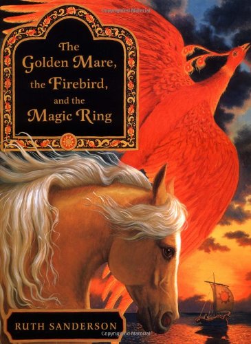 The Golden Mare, the Firebird, and the magic ring Cover