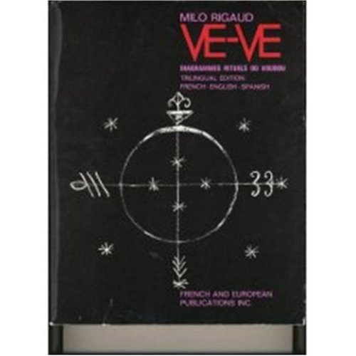 Ve-ve - Diagrammes Rituels Du Voudou - Ritual Diagrams Of Voodoo - Blasones De Los Vodu In English, French, Spanish Cover