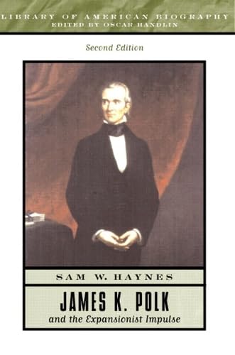 James K. Polk and the expanisonist impulse Cover