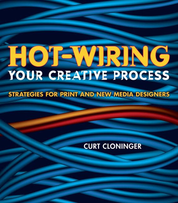 Hot-Wiring Your Creative Process Cover