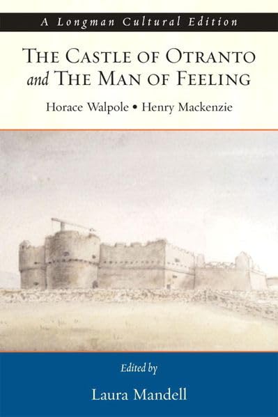 Castle of Otranto and the Man of Feeling, The, A Longman Cultural Edition Cover