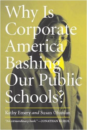 Why Is Corporate America Bashing Our Public Schools? Cover