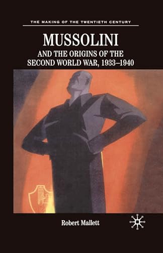 Mussolini and the Origins of the Second World War, 1933 - 1940 (The Making of the Twentieth Century) Cover
