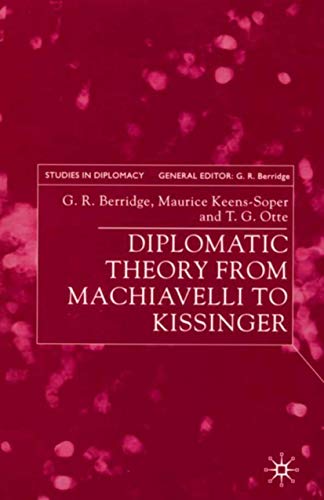 Diplomatic Theory From Machiavelli To Kissinger (Studies in Diplomacy) Cover