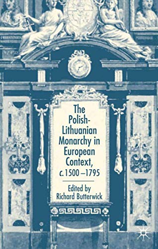 The Polish-Lithuanian monarchy in European context c. 1500-1795 Cover