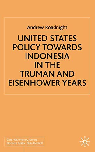United States policy towards Indonesia in the Truman and Eisenhower years Cover
