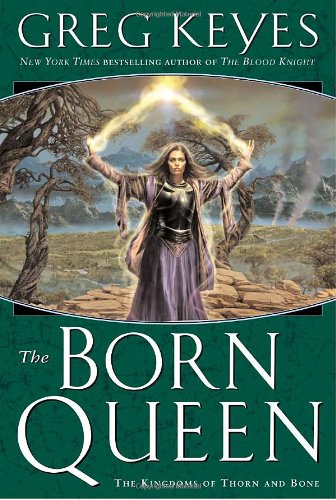 The Born Queen (Kingdoms of Thorn and Bone, Book 4) Cover