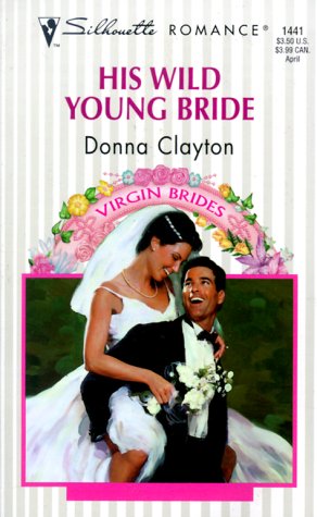 His Wild Young Bride (Virgin Bride) (Silhouette  Romance, No 1441) Cover
