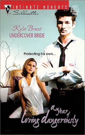 Undercover Bride (A Year of Loving Dangerously) (Silhouette Intimate Moments, 1022) (Intimate Moments, 1022) Cover