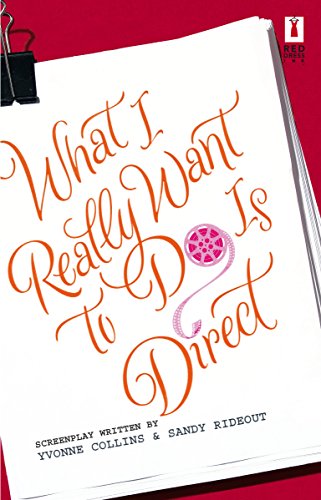 What I Really Want To Do Is Direct (Red Dress Ink Novels) Cover
