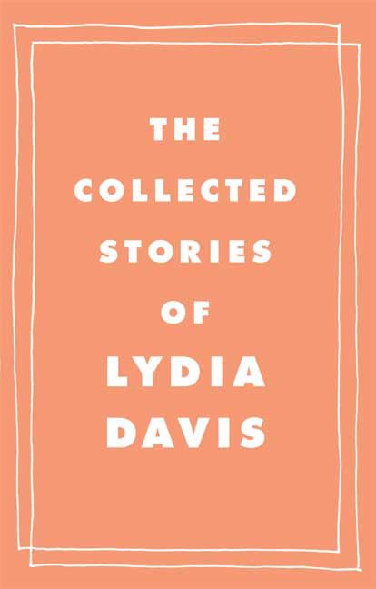 The collected stories of Lydia Davis. Cover