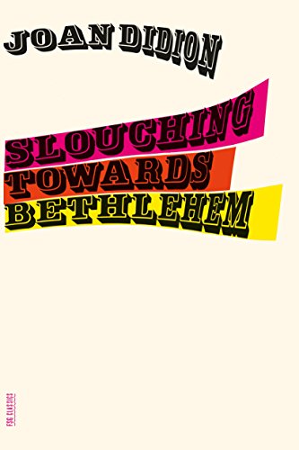 Slouching Towards Bethlehem: Essays (FSG Classics) Cover