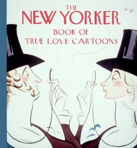 The New Yorker book of true love cartoons. Cover