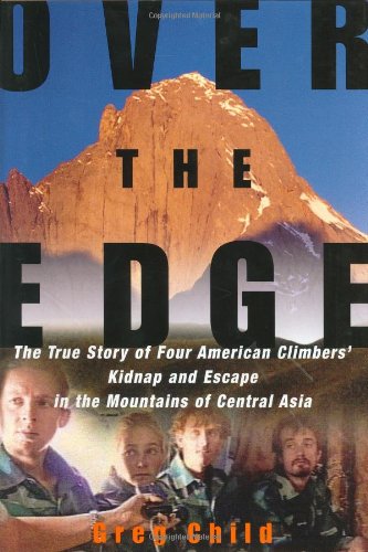 Over the Edge: The True Story of Four American Climbers' Kidnap and Escape in the Mountains of Central Asia Poster