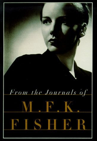 From the journals of M.F.K. Fisher Cover