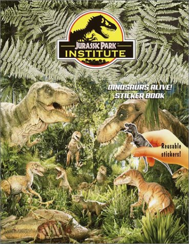 Jurassic Park(TM) Institute:Dinosaurs Alive Sticker Book Cover