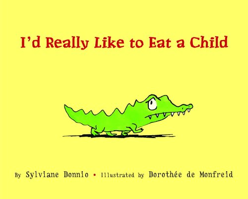 I'd Really Like to Eat a Child (Picture Book) Cover