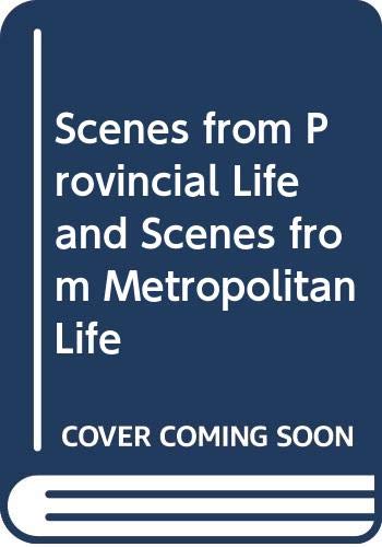 Scenes from Provincial Life and Scenes from Metropolitan Life Cover