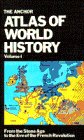 The Anchor atlas of world history from the Stone Age to the eve of the French Revolution Cover