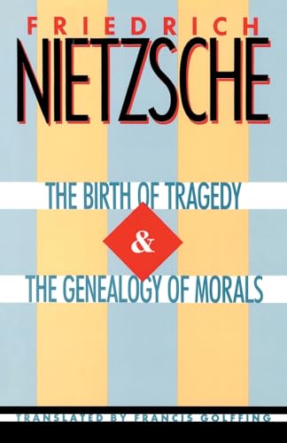 The birth of tragedy ; and, The genealogy of morals Cover