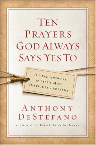Ten Prayers God Always Says Yes To Cover