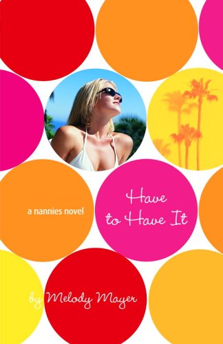 Have to Have It: A Nannies Novel Poster