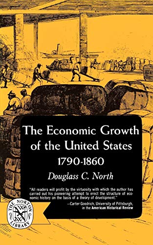 Economic Growth of the United States, 1790-1860 (The Norton Library : Economics/History ; N346) Cover