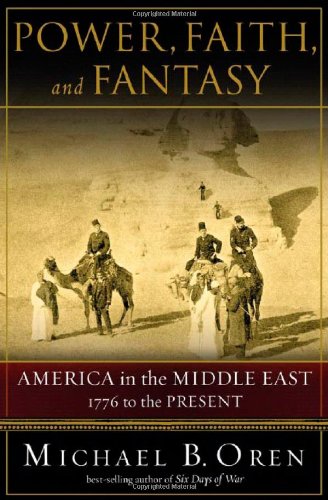 Power, Faith, and Fantasy: America in the Middle East Cover