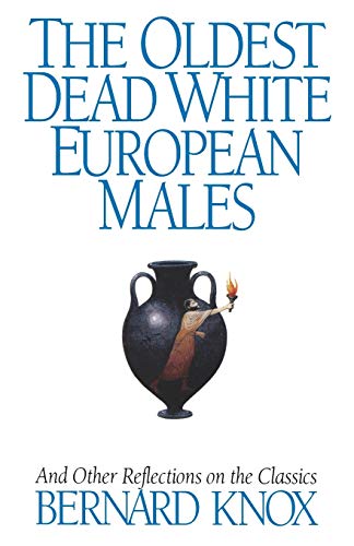 Oldest Dead White European Males and Other Reflections on the Classics. Cover