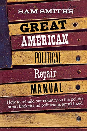 Sam Smith's great American political repair manual Cover