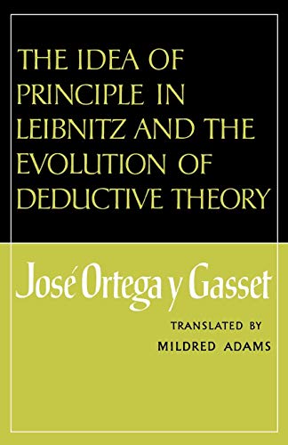 The Idea of Principle in Leibnitz and the Evolution of Deductive Theory Cover