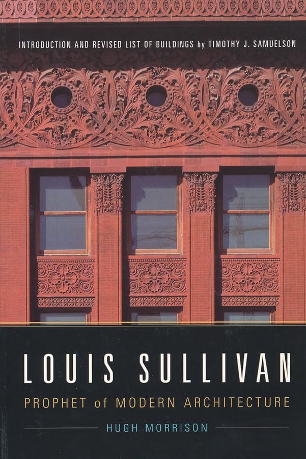 Louis Sullivan, prophet of modern architecture Cover