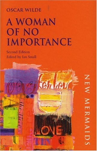 A Woman of No Importance, Second Edition (New Mermaids) Cover