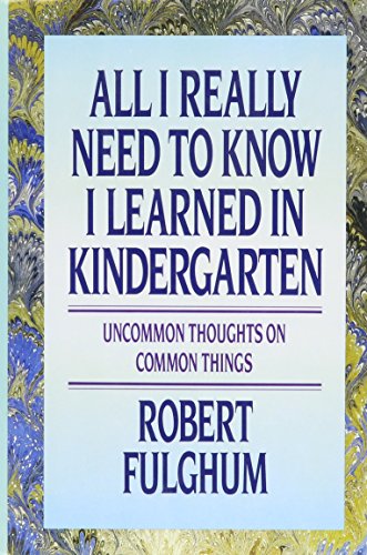 All I really need to know I learned in kindergarten Cover