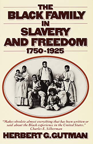 The Black family in slavery and freedom, 1750-1925 Cover