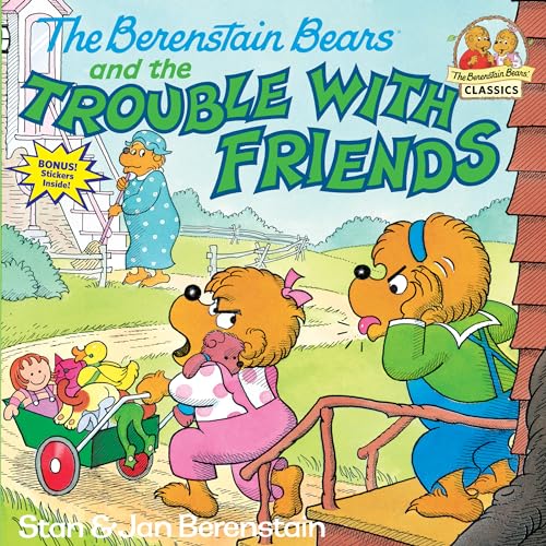 The Berenstain bears and the trouble with friends Cover