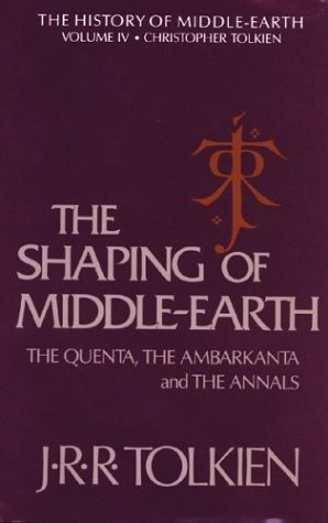 The Shaping of Middle-Earth: The Quenta, the Ambarkanta, and the Annals, Together With the Earliest 'Silmarillion' and the First Map Poster