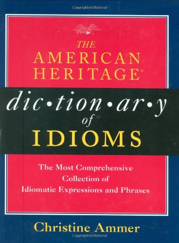 The American Heritage dictionary of idioms Cover