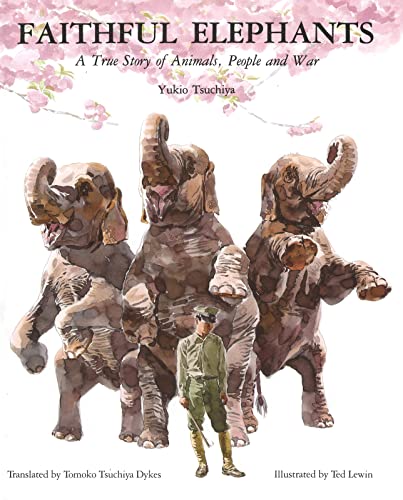 Faithful Elephants: A True Story of Animals, People, and War Poster